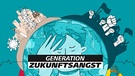 Generation Zukunftsangst | Bild: MDR