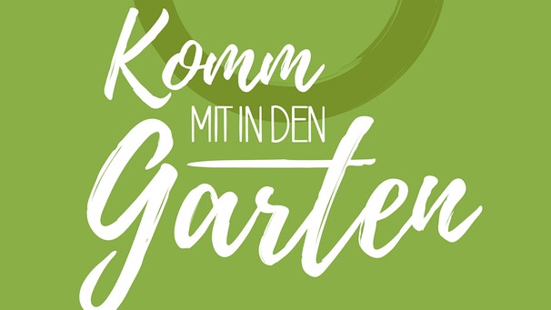 Komm mit in den Garten | Bild: MDR