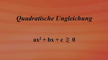 Grafische Lösung quadratischer Ungleichungen | Bild: BR