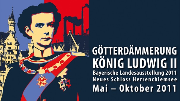 Plakat der Landesausstellung Ludwig II | Bild: Haus der Bayerischen Geschichte