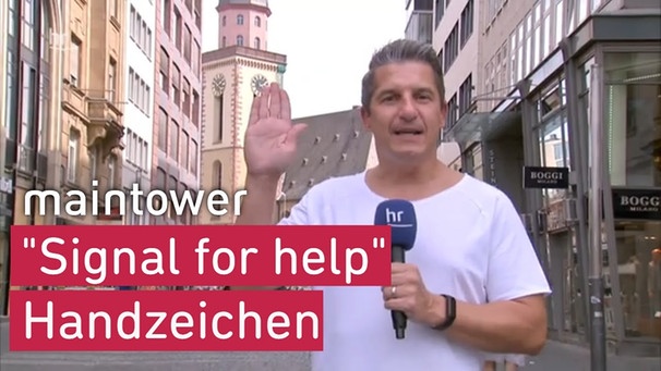 „Signal for help“ – Warum ALLE dieses Handzeichen kennen sollten | maintower | Bild: Hessischer Rundfunk (via YouTube)
