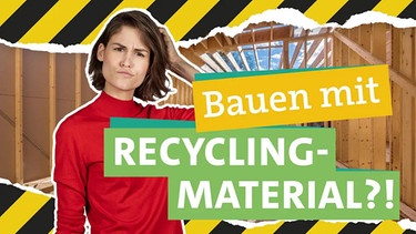 Fotomontage mit SWR-Moderatorin und Text: "Bauen mit Recycling-Material?!" | Bild: SWR