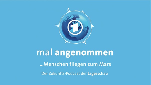 Menschen fliegen zum Mars? Was dann? | mal angenommen – tagesschau-Podcast | Bild: tagesschau (via YouTube)